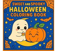 Sweet and spooky Halloween Coloring book: Fun and Easy Halloween Coloring Pages for Kids Ages 4-8 with Cute Ghosts and Pumpkins Scenes