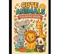 Sweet Animal World: Cute Coloring Pages for Toddlers and Kids: Hours of Creative Fun with Easy-to-Color Animal Friends!