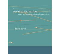 Sweet Anticipation: Music and the Psychology of Expectation (Sweet Anticipation)