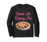 Sweet As Cherry Cream Pie Funny Sarcastic Cherries Sayings Long Sleeve T-Shirt