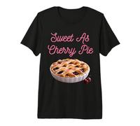 Sweet As Cherry Cream Pie Funny Sarcastic Cherries Sayings Premium T-Shirt