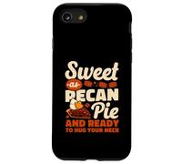 Sweet As Pecan Pie And Ready to Hug Your Neck Case for iPhone SE (2020) / 7/8