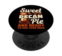 Sweet As Pecan Pie And Ready to Hug Your Neck PopSockets Adhesive PopGrip