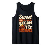 Sweet As Pecan Pie and Ready to Hug Your Neck Tank Top