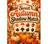 Sweet Autumn Shadow Match: An Interactive Fall Activity Book to Boost Focus and Visual Skills