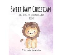Sweet Baby Christian: Bible Verses for Little Girls & Boys (Book 1)