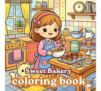 Sweet Bakery Coloring Book: Cute & Cozy Baking Scenes for Kids: Fun Cupcakes, Cookies, and Adorable Kitchen Adventures | 8.5 x 8.5 Inch Square Format