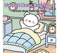 Sweet Bear Routine: A Cute Bear Coloring Book