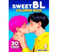 Sweet BL Coloring Book by Diky-chan: Cute Boys Love Couples to Color - Manga Style Yaoi Coloring Pages for Fujoshi, Fudanshi and K-Drama BL Fans