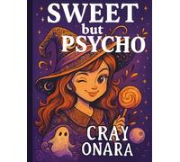 Sweet but Psycho: A Halloween Sass Book (The Cray Onara Collection)