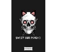 Sweet But Psycho B24375 Notebook: Lined College Ruled Paper, Journal, 6x9 120 Pages, Diary, Planner, Matte Finish Cover