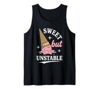 Sweet But Unstable -Funny Saying Novelty Food Cute Ice Cream Tank Top