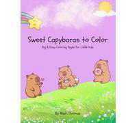 Sweet Capybaras to Color: Big & Easy Coloring Pages for Little Kids