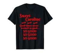 Sweet Caroline So Good So Good So Good T-Shirt