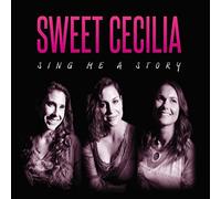 Sweet Cecilia - Sing Me A Story