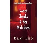 Sweet Cheeks & Her Mob Boss: (as a Rom-Com): 2 (Mafia, Murder, and Mayhem)