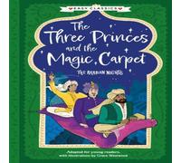 Sweet Cherry Publishing Arabian Nights: The Three Princes & the Magic Carpet (Easy Sweet Cherry Publishing Multicolor