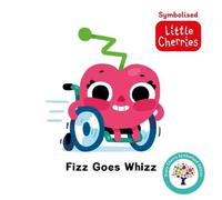 Sweet Cherry Publishing Fizz Goes Whizz: Accessible Symbolised Edition Board book Book Sweet Cherry Publishing Multicolor