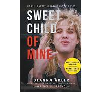Sweet Child of Mine: How I Lost My Son to Guns N' Roses