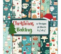 Sweet Christmas Baking: A Festive Scrapbook Paper Pad: 12 Delicious Designs Scrapbooking Pages, 36 Double-Side Sheets Printed on 8.5"x8.5" Size Paper. ... Wrapping, Collage, DIY Decoration and More!