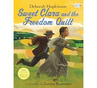Sweet Clara and the Freedom Quilt (Reading Rainbow Books)