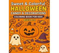 Sweet & Colorful Halloween Candy & Decorations Coloring Book for Kids Ages 4-8: A Halloween Coloring Collection of Delicious Treats and Magical Objects