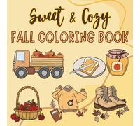 Sweet & Cozy Fall Coloring Book: Bold and Easy Autumn Coloring Pages for Adults and Teens, Offering Relaxation Through Simple Illustrations.