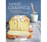 Sweet Cravings: 50 Seductive Desserts for a Gluten-Free Lifestyle [A Baking Book]