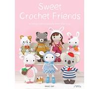 Sweet Crochet Friends: 16 Amigurimi Creations from Khuc Cay: 16 Amigurumi Creations from Khuc Cay (Amigurumi Creations from Khuc Cay's Little Hands)