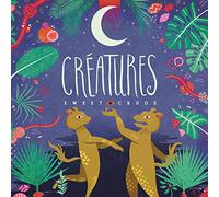 Sweet Crude - Creatures