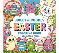 Sweet & Cuddly Easter Coloring Book: Coloring Pages of Bunnies, Chicks, Easter Eggs and More!