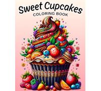 Sweet Cupcakes Coloring Book: 50 Cute and Yummy Cupcakes Illustrations, Fun and Easy for Kids and Adults