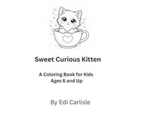 Sweet-Curious-Kitten-Coloring book .pdf: Ages 6 and up