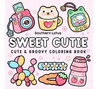 Sweet Cutie: Coloring Book for Adults and Kids, Cute and Groovy Designs for Relaxation, Simple and Big Drawings Featuring Adorable Things and Lovely Items (Bold & Easy Coloring)