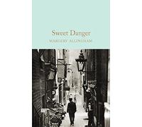 Sweet Danger: Margery Allingham (Macmillan Collector's Library, 94)