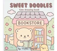 Sweet doodles: A cute fun engaging colouring book for all age groups, you'll love it!