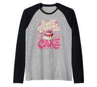 Sweet Dreams are Made of Cake Baking Baker Raglan Baseball Tee