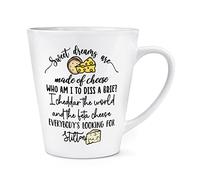 Sweet Dreams are Made of Cheese 12oz Latte Mug Cup