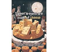 Sweet Dreams are Made of Cheese: a misheard song lyrics notebook to write down your favorite misheard music
