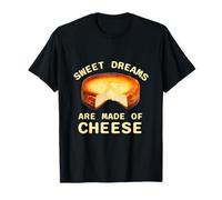Sweet Dreams are Made of Cheese Funny Cheesecake Lover T-Shirt