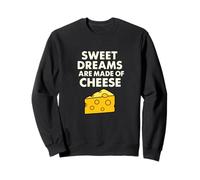 Sweet Dreams Are Made of Cheese Funny Food Pun Sweatshirt