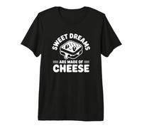 Sweet Dreams are Made of Cheese - Funny Grilled Cheese Premium T-Shirt