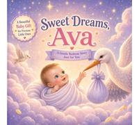 Sweet Dreams, Ava: A Personalized Bedtime Story for Ava | A Calming Goodnight Book (Three Hearts Personalized Baby Name Books (Ava))