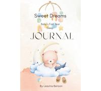 Sweet Dreams: Baby's First Year Sleep Journal: Track naps, bedtime routines, milestones and reflections