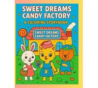 Sweet Dreams Candy Factory: A Coloring Storybook