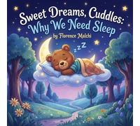 Sweet Dreams, Cuddles: Why We Need Sleep: A Bedtime Routine Story for Kids About Healthy Habits and Growing Strong: 7 (Healthy Habits with Cuddles)