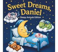 Sweet Dreams Daniel: Personalized Children's Bedtime Story book for Babies & Kids | perfect birthday gift idea for Daniel's | Gentle Rhymes, Sleepy ... Daniel Drift Into Sweet Dreams Every Night.