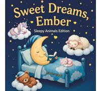 Sweet Dreams Ember: Personalized Children's Bedtime Story book for Babies & Kids | perfect birthday gift idea for Ember's | Gentle Rhymes, Sleepy ... Ember Drift Into Sweet Dreams Every Night.