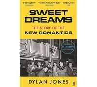 Sweet Dreams: From Club Culture to Style Culture, the Story of the New Romantics