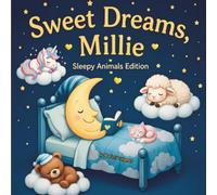 Sweet Dreams Millie: Personalized Children's Bedtime Story book for Babies & Kids | perfect birthday gift idea for Millie's | Gentle Rhymes, Sleepy ... Millie Drift Into Sweet Dreams Every Night.